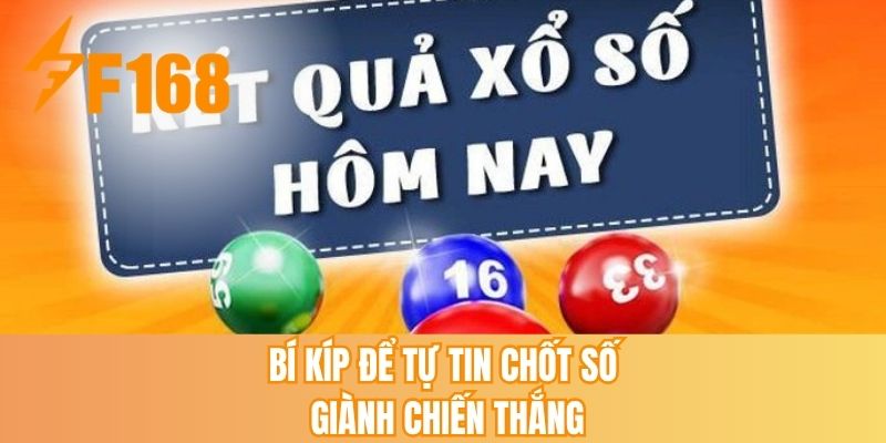 Bí kíp để tự tin chốt số giành chiến thắng
