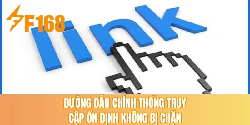 Đường dẫn chính thống truy cập ổn định không bị chặn