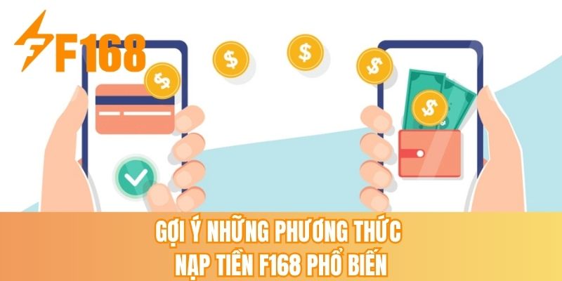 Gợi ý những phương thức nạp tiền F168 phổ biến
