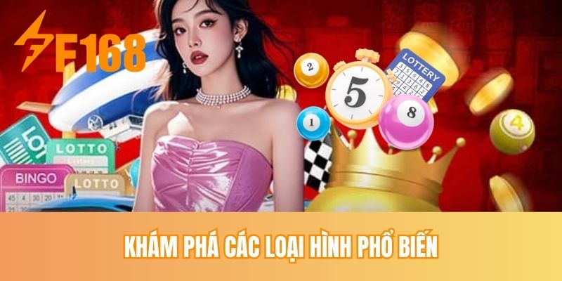 Khám phá các loại hình phổ biến