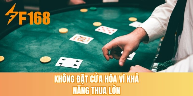 Không đặt cửa hòa vì khả năng thua lớn
