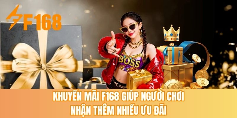 Khuyến mãi F168 giúp người chơi nhận thêm nhiều ưu đãi