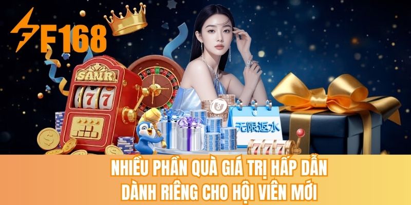 Nhiều phần quà giá trị hấp dẫn dành riêng cho hội viên mới
