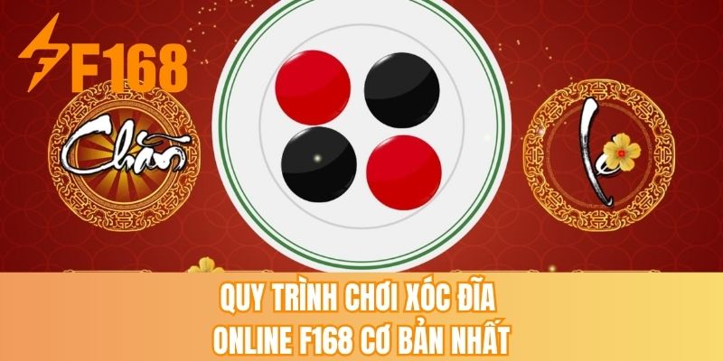 Quy trình chơi xóc đĩa online F168 cơ bản nhất