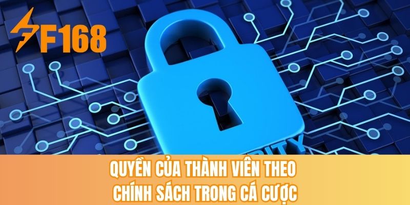 Quyền của thành viên theo chính sách trong cá cược