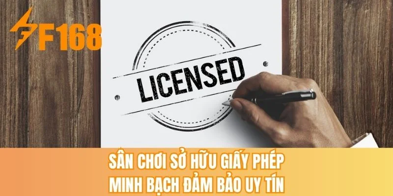 Sân chơi sở hữu giấy phép minh bạch đảm bảo uy tín