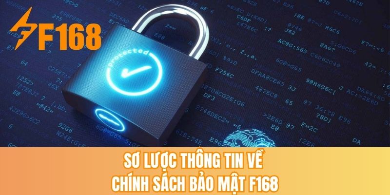 Sơ lược thông tin về chính sách bảo mật F168