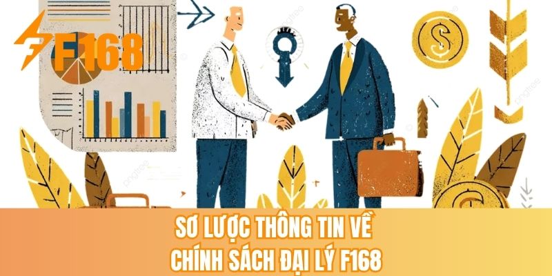 Sơ lược thông tin về chính sách đại lý F168