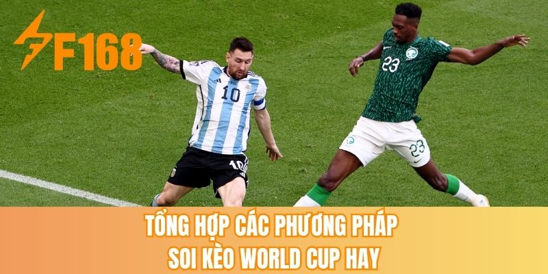 Tổng hợp các phương pháp soi kèo world cup hay