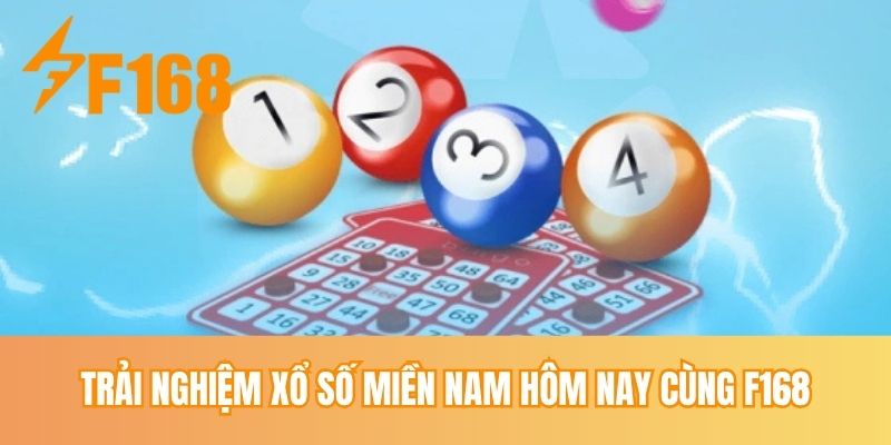 Trải nghiệm xổ số miền Nam hôm nay cùng F168
