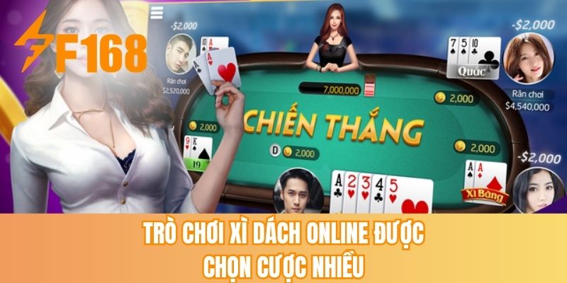 Trò chơi xì dách online được chọn cược nhiều