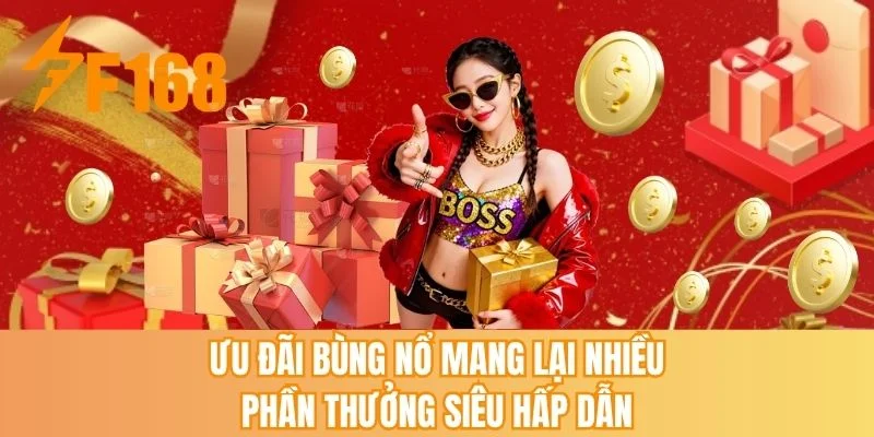 Ưu đãi bùng nổ mang lại nhiều phần thưởng siêu hấp dẫn