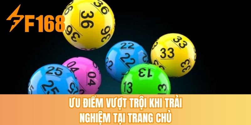 Ưu điểm vượt trội khi trải nghiệm tại trang chủ